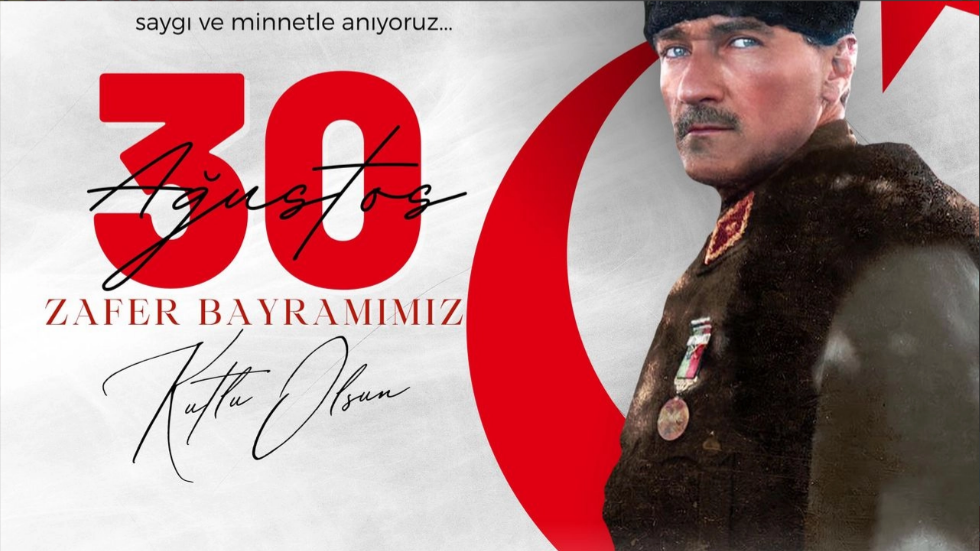 30 Ağustos Zafer Bayramımız Kutlu Olsun!