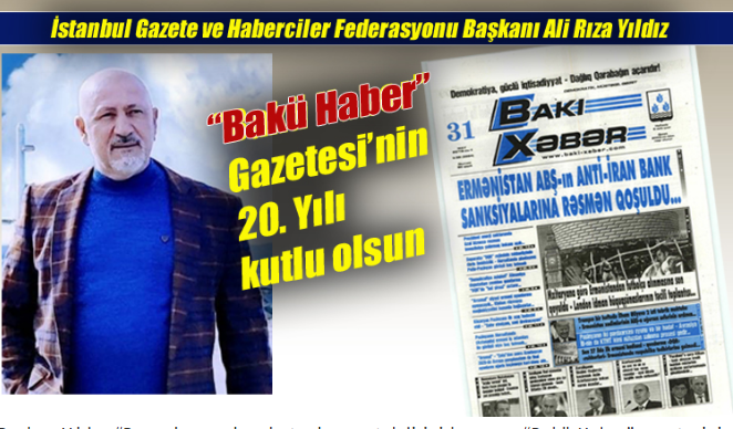 Başkan Yıldız, “Bakü Haber Gazetesi’nin 20. Yılı kutlu olsun