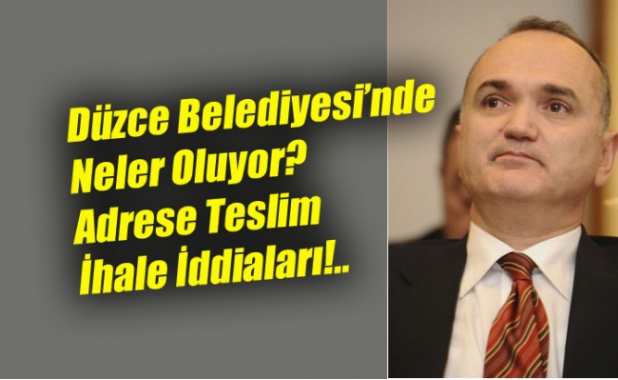 Düzce Belediyesi’nde  Adrese Teslim İhale İddiaları