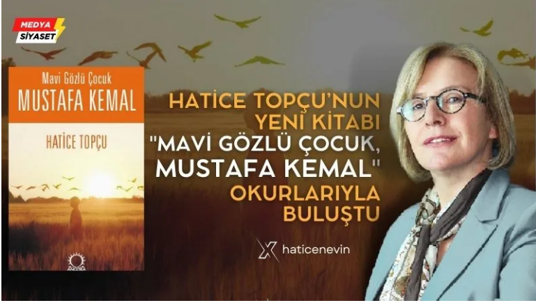 Hatice Topçu’nun yeni kitabı “Mavi Gözlü Çocuk, Mustafa Kemal” okurlarıyla buluştu